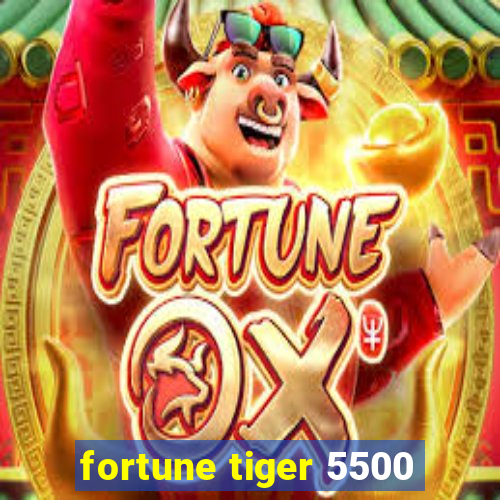 fortune tiger 5500